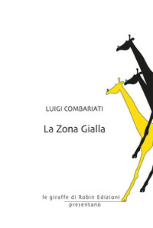 La zona gialla Luigi Combariati