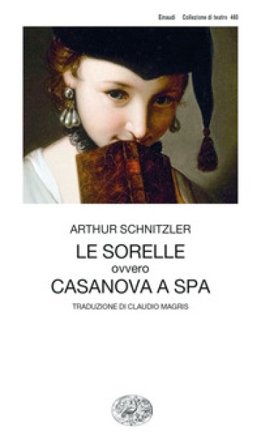 Le sorelle ovvero Casanova a Spa Arthur Schnitzler