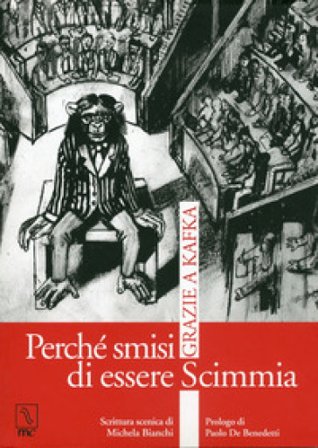 Perché smisi di essere scimmia. Grazie a Kafka Michela Bianchi