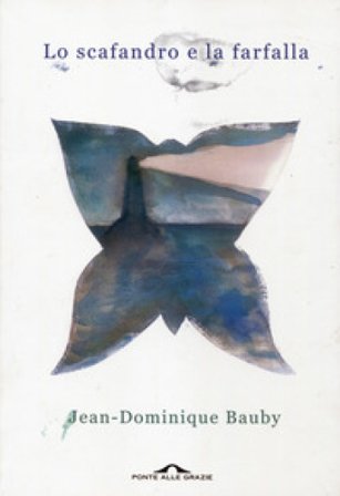 Lo scafandro e la farfalla Jean-Dominique Bauby