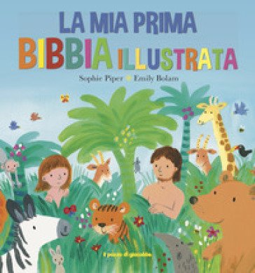 La mia prima Bibbia illustrata Sophie Piper