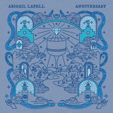 Anniversary ABIGAIL LAPELL