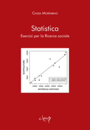 Statistica. Esercizi per la ricerca sociale Cinzia Mortarino