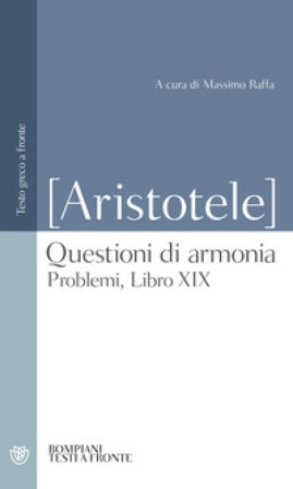 Questioni di armonia. Problemi, Libro XIX. Testo greco a fronte Pseudo Aristotele