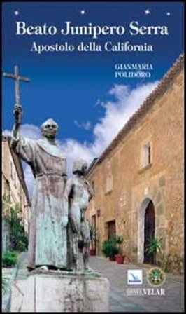 Beato Junipero Serra. Apostolo della California Gianmaria Polidoro
