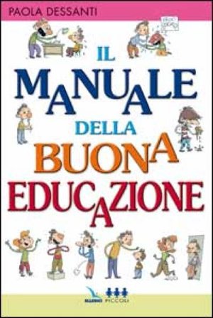 Il manuale della buona educazione Paola Dessanti