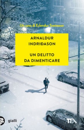 Un delitto da dimenticare. I casi dell'ispettore Erlendur Sveinsson. Vol. 13 Arnaldur Indriðason