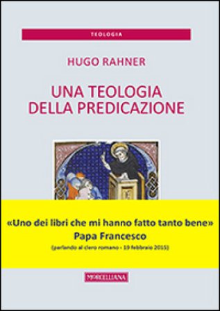 Una teologia della predicazione Hugo Rahner