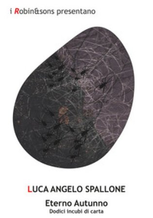 Eterno autunno. Dodici incubi di carta Luca Angelo Spallone