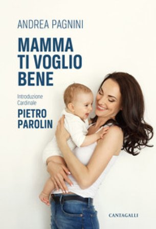 Mamma ti voglio bene Andrea Pagnini
