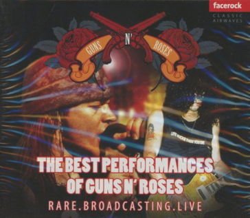 The best of Guns N' Roses - Rare "brodcating live" Guns N' Roses