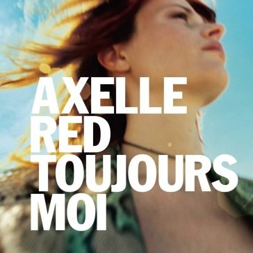 Toujours moi Axelle Red