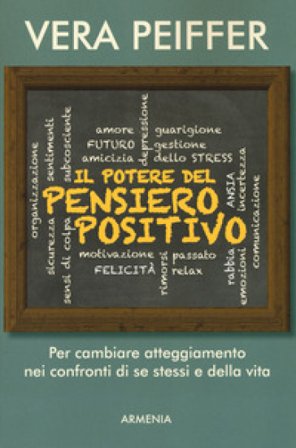 Il potere del pensiero positivo Vera Peiffer