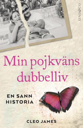 Min pojkväns dubbelliv : en sann historia - Bok av Cleo James - Inbunden