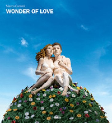 Marco Cornini. Wonder of love. Ediz. italiana e inglese