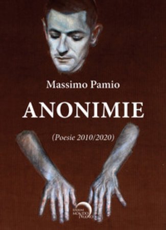 Anonimie. Poesie 2010-2020 Massimo Pamio