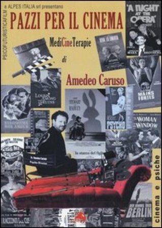Pazzi per il cinema. MediCineTerapie Amedeo Caruso