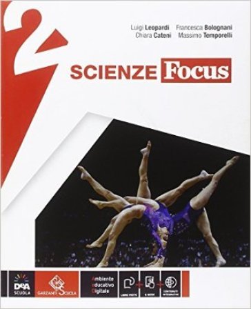 Scienze focus. Ediz. curricolare. Per la Scuola media. Con e-book. Con espansione online. Vol. 2 Luigi Leopardi