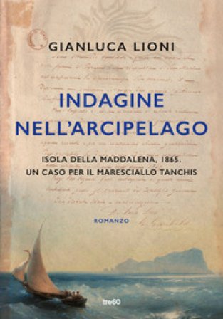 Indagine nell'arcipelago. Un caso per il maresciallo Tanchis Gianluca Lioni