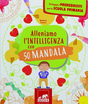 Alleniamo l'intelligenza con 50 mandala Barbara Franco
