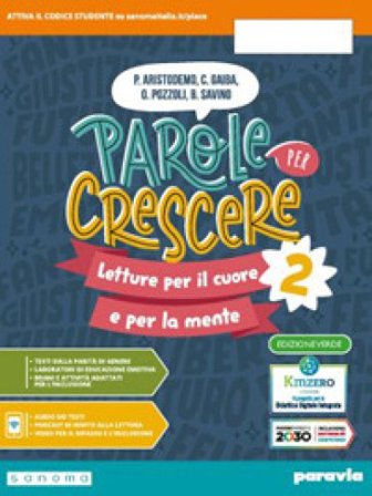 Parole per crescere. Ediz. verde. Letture per il cuore e per la mente. Con Quaderno. Per la Scuola media. Con e-book. Con espansione online. Vol. 2