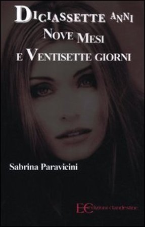 Diciassette anni nove mesi e ventisette giorni Sabrina Paravicini