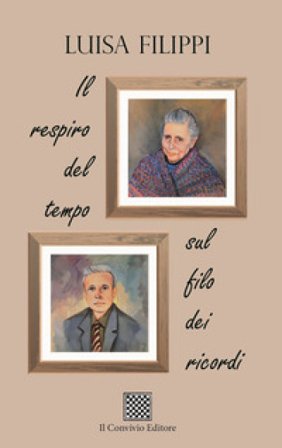 Il respiro del tempo: sul filo dei ricordi Luisa Filippi