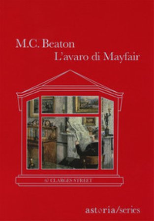 L'avaro di Mayfair. 67 Clarges Street M. C. Beaton
