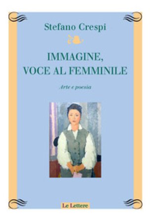 Immagine, voce femminile. Arte e poesia Stefano Crespi