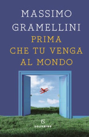 Prima che tu venga al mondo Massimo Gramellini