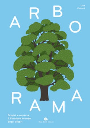 Arborama. Scopri e osserva il favoloso mondo degli alberi. Ediz. a colori Lisa Voisard