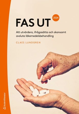 Fas ut 2024 - Att utvärdera, ifrågasätta och skonsamt avsluta läkemedelsbehandling
