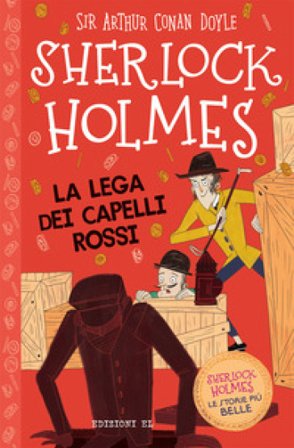 Sherlock Holmes. La Lega dei Capelli Rossi Arthur Conan Doyle
