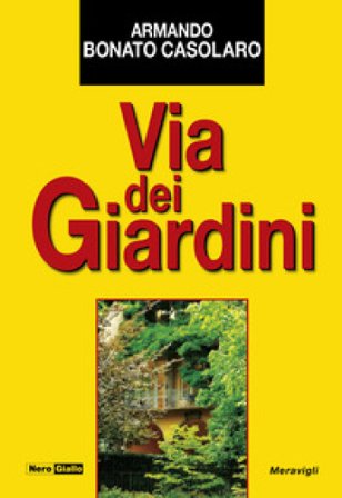Via dei giardini Armando Bonato Casolaro