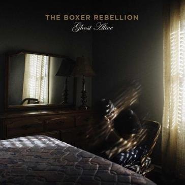 Ghost alive THE BOXER REBELLION