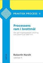 Processens ram i brottmål: om gärningsbegreppet, ändring och justering av åtal m.m., ISBN: 9789177370031