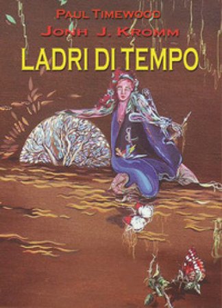 Ladri di tempo. Time's thieves John Jay Kromm