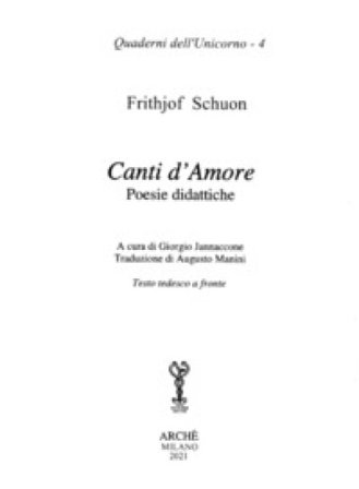 Canti d'amore. Poesie didattiche. Testo tedesco a fronte. Ediz. multilingue Frithjof Schuon