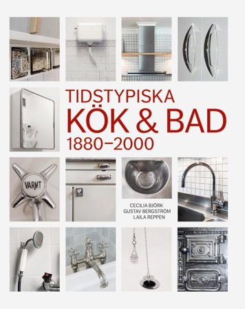 Tidstypiska Kök & Bad 1880-2000, ISBN: 9789179170370