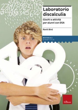 Laboratorio discalculia. Giochi e attività per alunni con DSA Ronit Bird