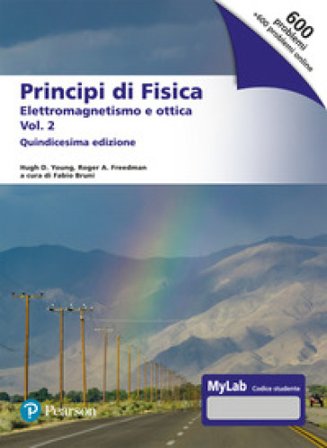 Principi di fisica. Con masteringphysics. Ediz. MyLab. Vol. 2: Elettromagnetismo e ottica Hugh D. Young