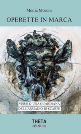 Operette in marca. Versi d'una guardiana dell'armadio di scarpe Monia Moroni