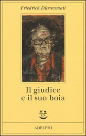 Il giudice e il suo boia Friedrich Dürrenmatt