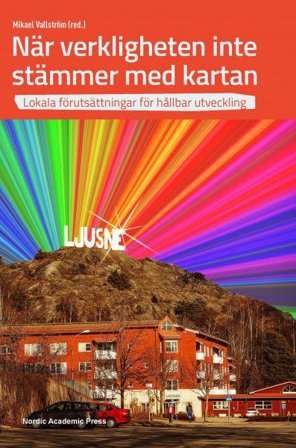 När verkligheten inte stämmer med kartan : lokala förutsättningar för hållbar utveckling, ISBN: 9789187675102