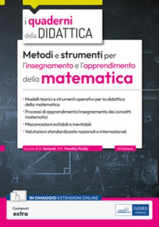 Metodi e strumenti per l'insegnamento e l'apprendimento della matematica. Didattica della matematica per i docenti delle scuole secondarie. Con 