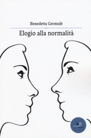 Elogio alla normalità Benedetta Germolè