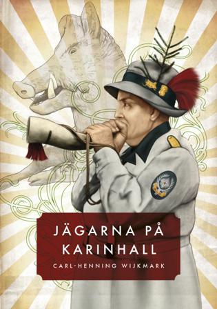 Jägarna på Karinhall - Bok av Carl-Henning Wijkmark - Häfte