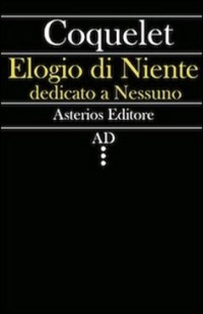 Elogio di niente dedicato a nessuno Louis Coquelet