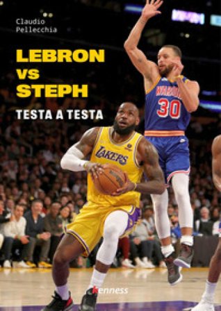 Lebron vs Steph. Testa a testa Claudio Pellecchia