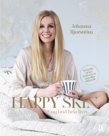 Happy skin : ung hud hela livet - Bok av Johanna Bjurström - Inbunden